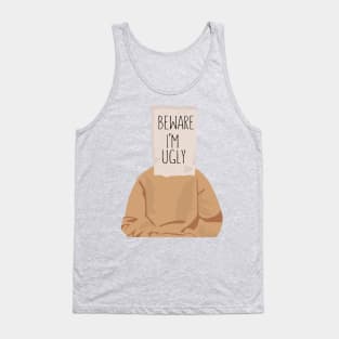 Beware i'm ugly Tank Top